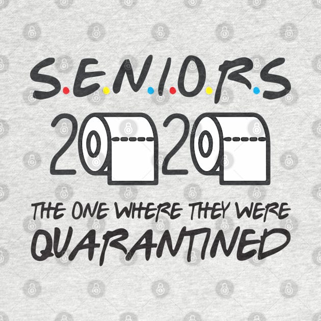 Seniors 2020 The One Where They Were Quarantined by WorkMemes